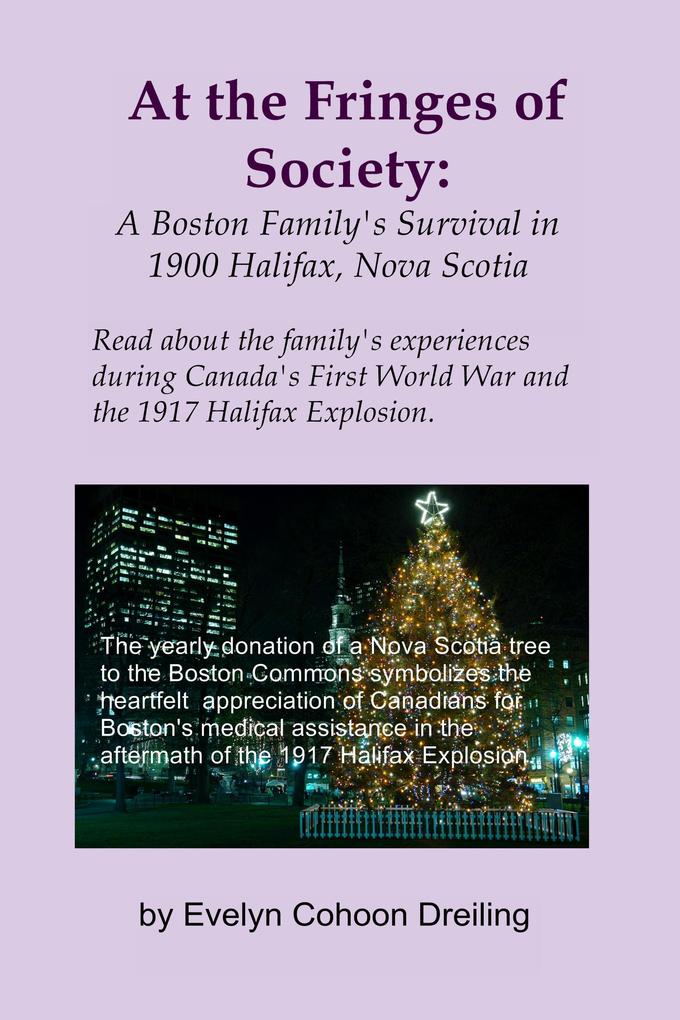 At the Fringes of Society: A Boston Family's Survival in 1900 Halifax Nova Scotia (Lives of Annie Nicole and Alex at Turn of 20th Century #1)