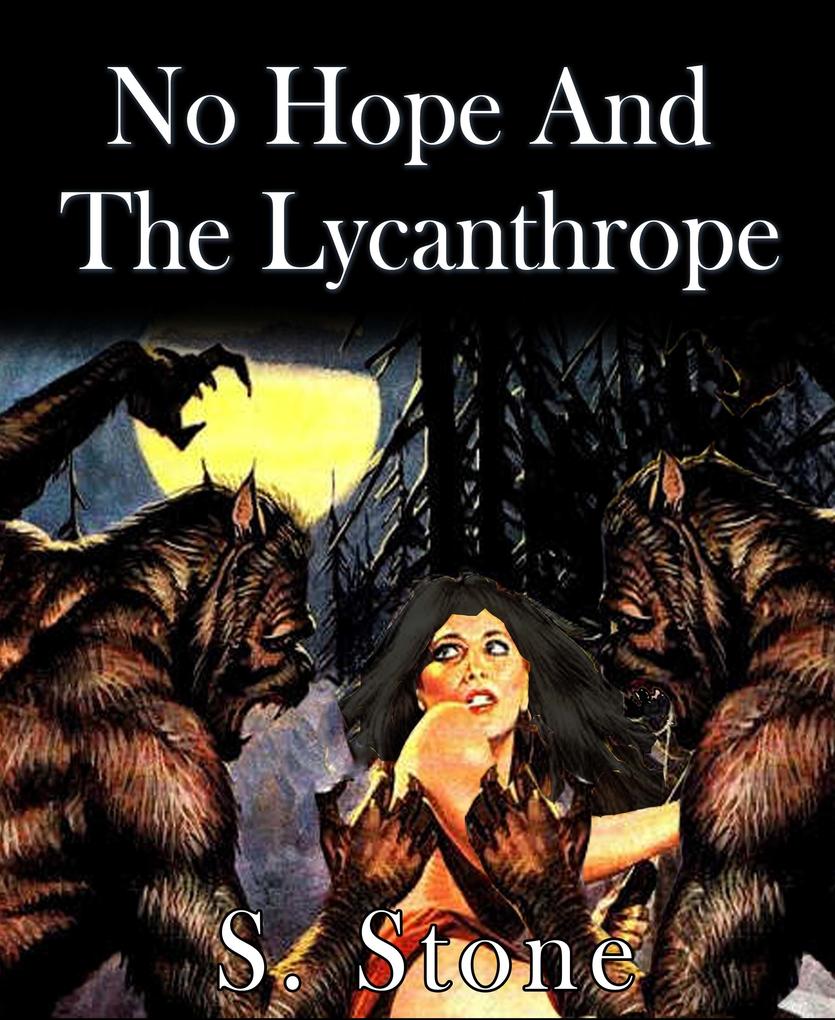 No Hope And The Lycanthrope