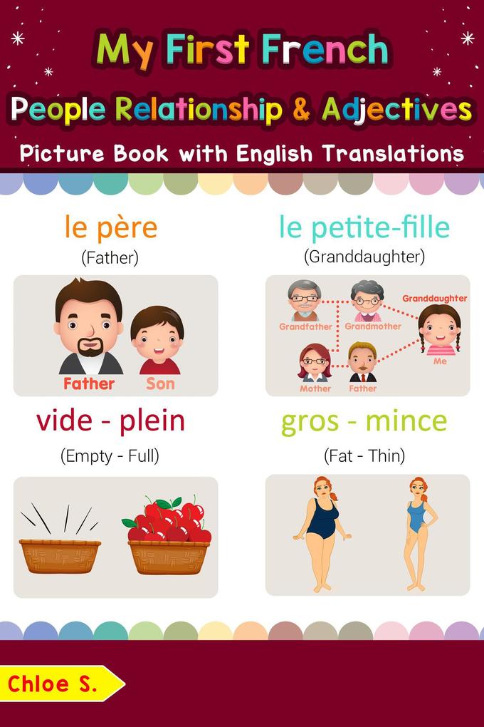 My First French People Relationships & Adjectives Picture Book with English Translations (Teach & Learn Basic French words for Children #13)