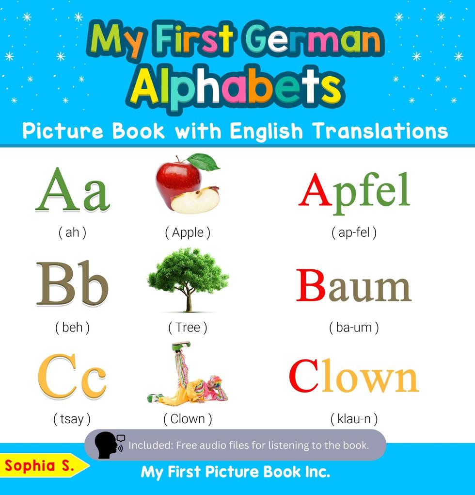 My First German Alphabets Picture Book with English Translations (Teach & Learn Basic German words for Children #1)