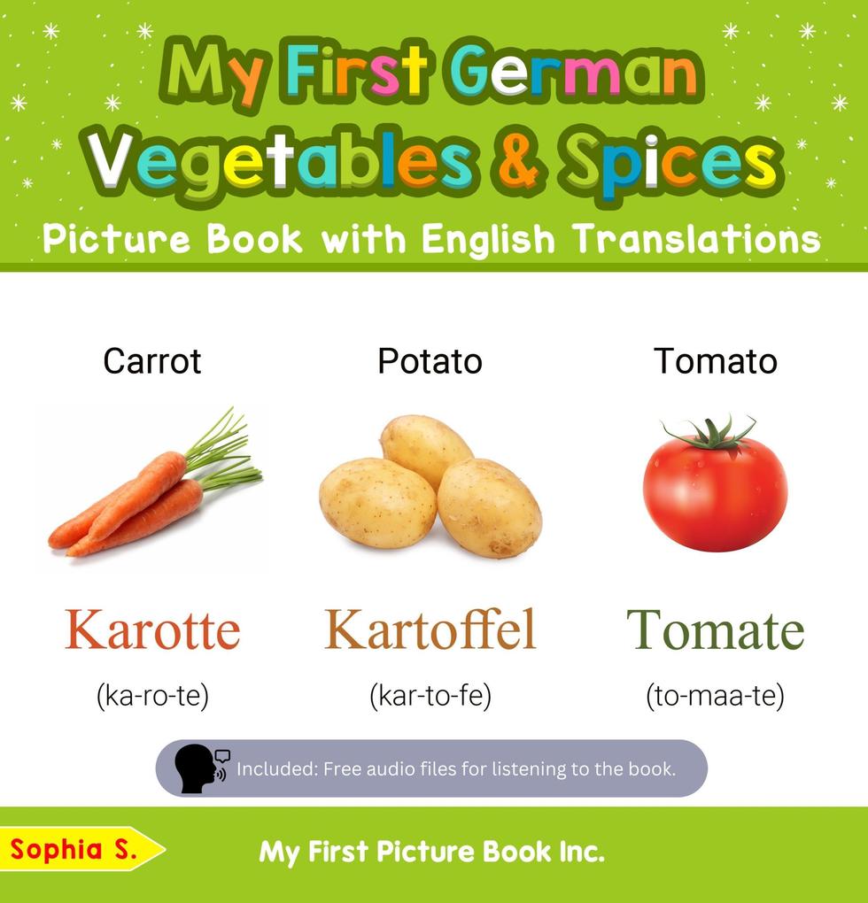 My First German Vegetables & Spices Picture Book with English Translations (Teach & Learn Basic German words for Children #4)