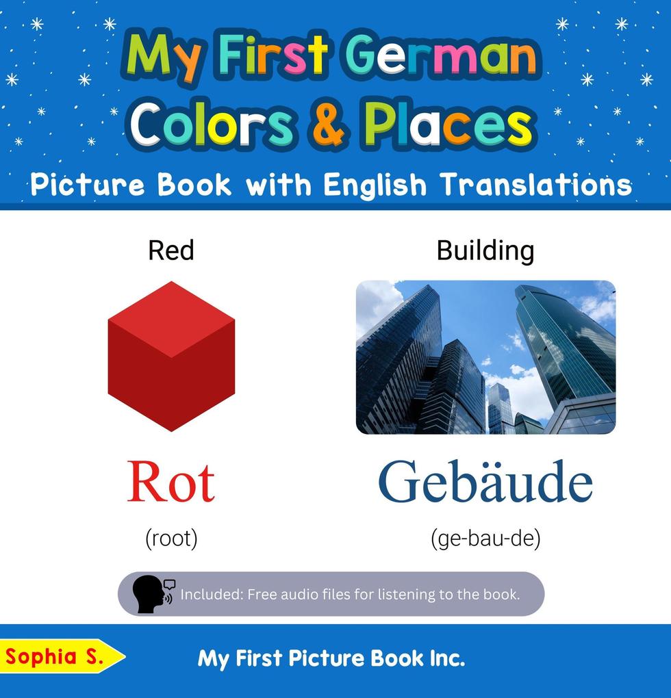 My First German Colors & Places Picture Book with English Translations (Teach & Learn Basic German words for Children #6)
