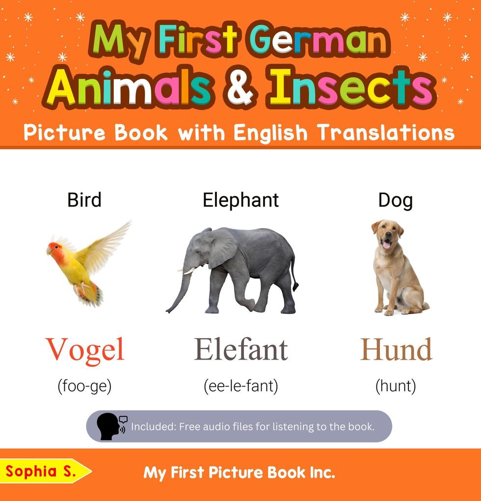 My First German Animals & Insects Picture Book with English Translations (Teach & Learn Basic German words for Children #2)