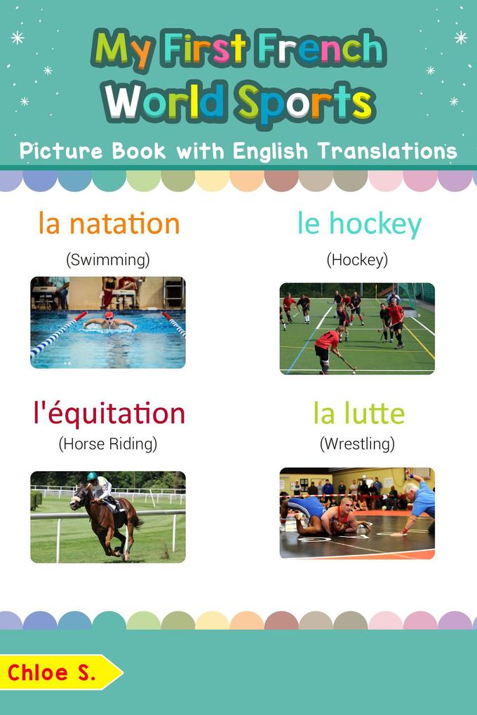 My First French World Sports Picture Book with English Translations (Teach & Learn Basic French words for Children #10)