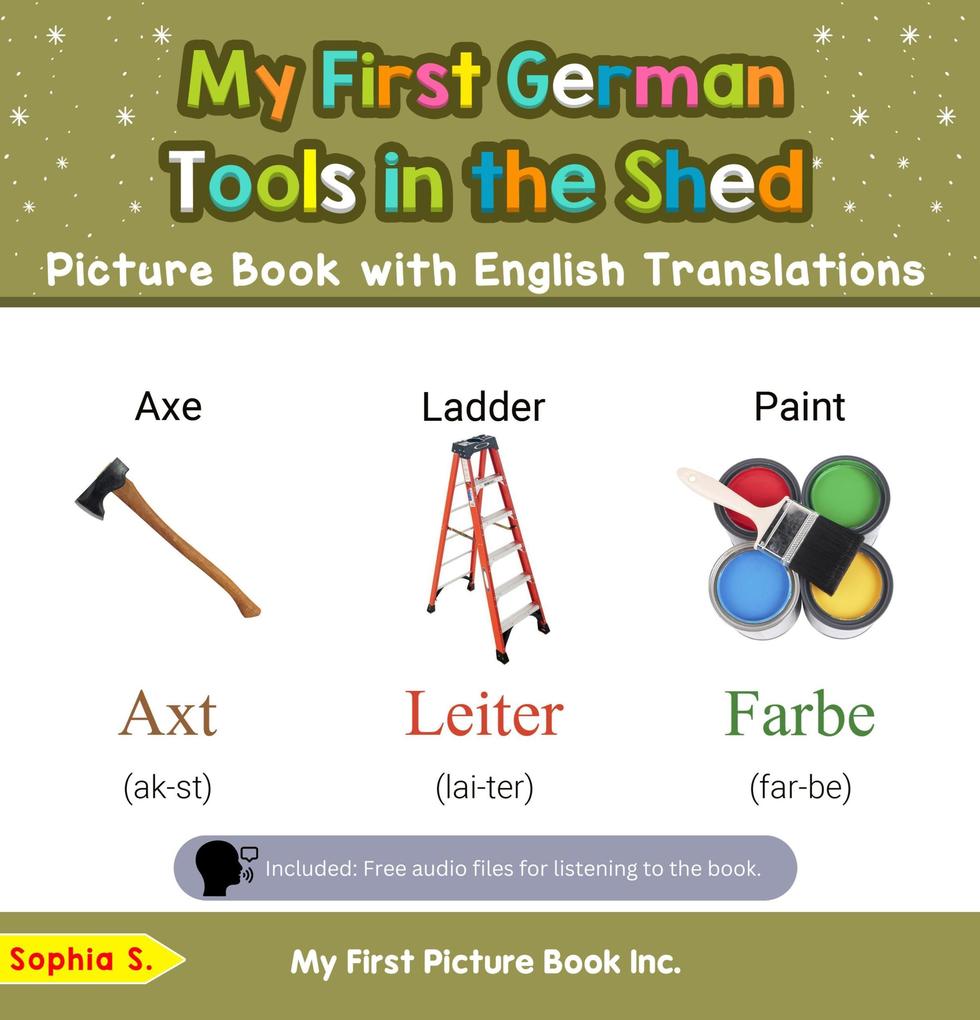 My First German Tools in the Shed Picture Book with English Translations (Teach & Learn Basic German words for Children #5)
