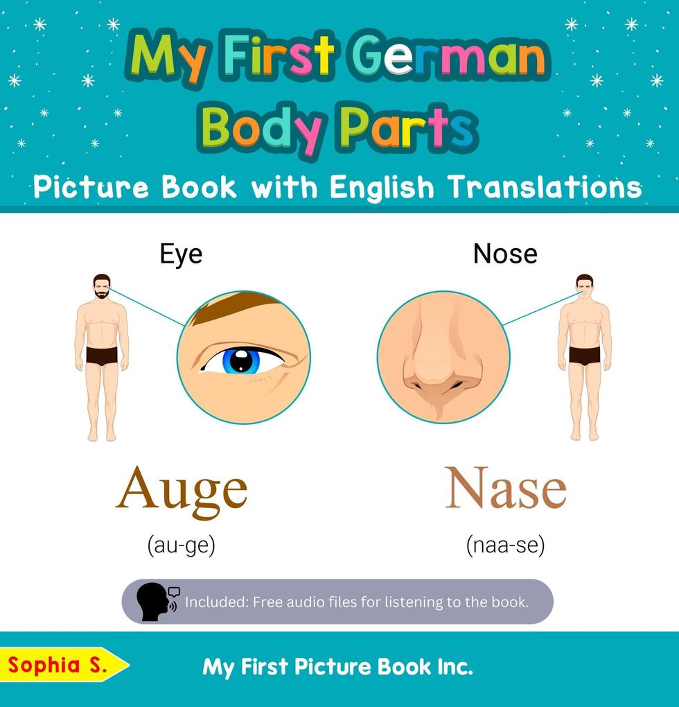 My First German Body Parts Picture Book with English Translations (Teach & Learn Basic German words for Children #7)
