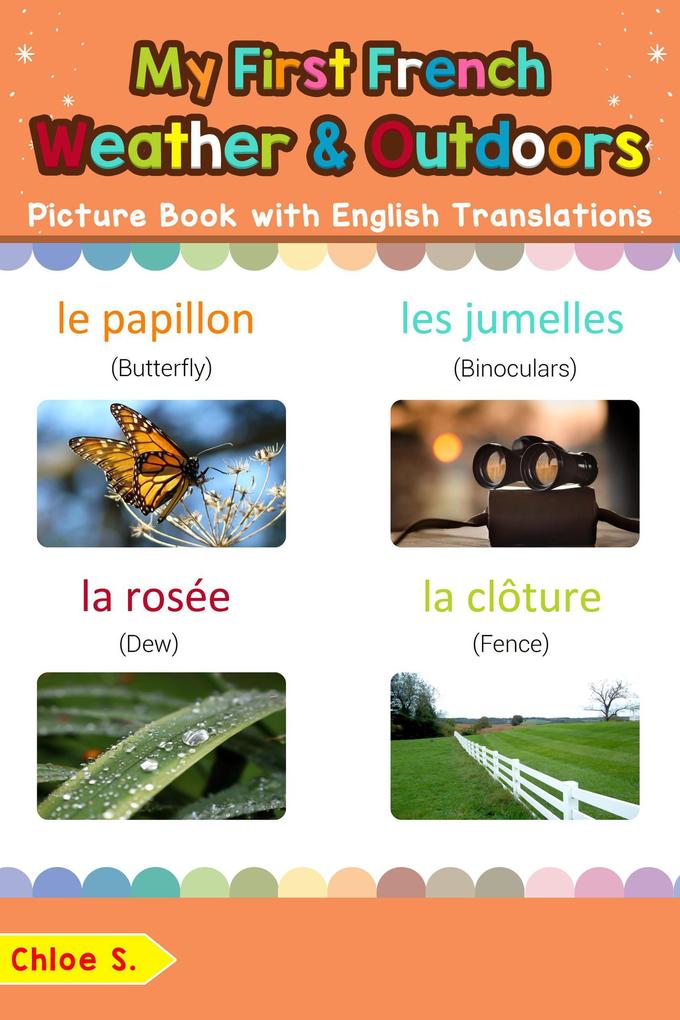 My First French Weather & Outdoors Picture Book with English Translations (Teach & Learn Basic French words for Children #9)