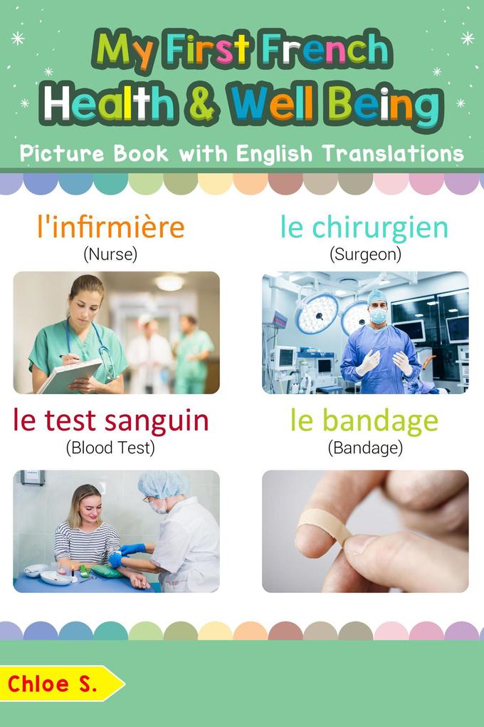 My First French Health and Well Being Picture Book with English Translations (Teach & Learn Basic French words for Children #23)