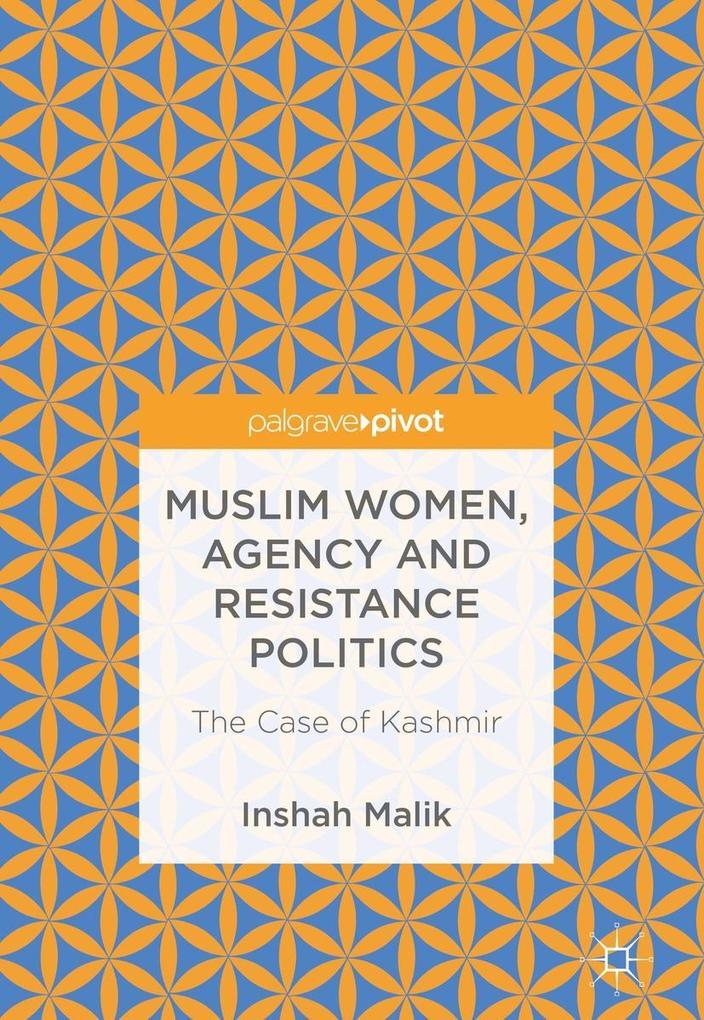 Muslim Women Agency and Resistance Politics