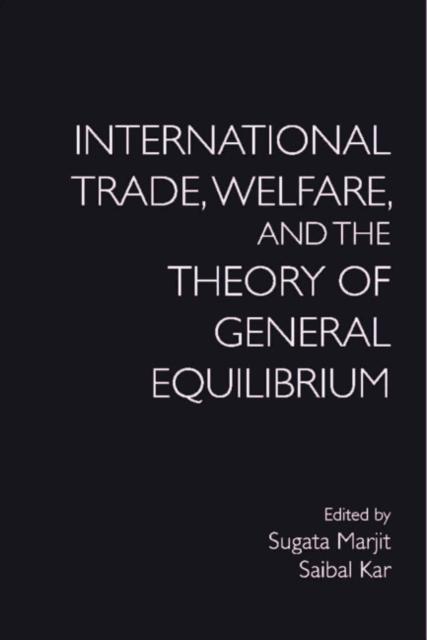 International Trade Welfare and the Theory of General Equilibrium