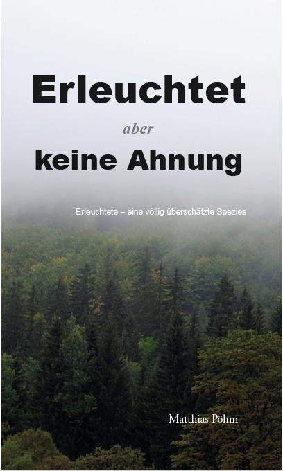 Erleuchtet aber keine Ahnung!