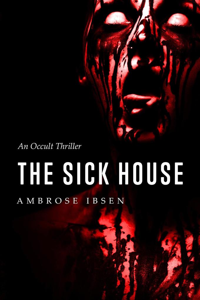 The Sick House (The Ulrich Files #1)