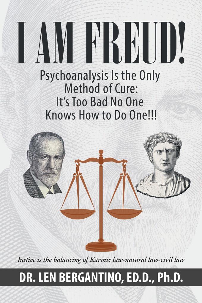 I Am Freud! Psychoanalysis Is the Only Method of Cure: It‘s Too Bad No One Knows How to Do One!!!