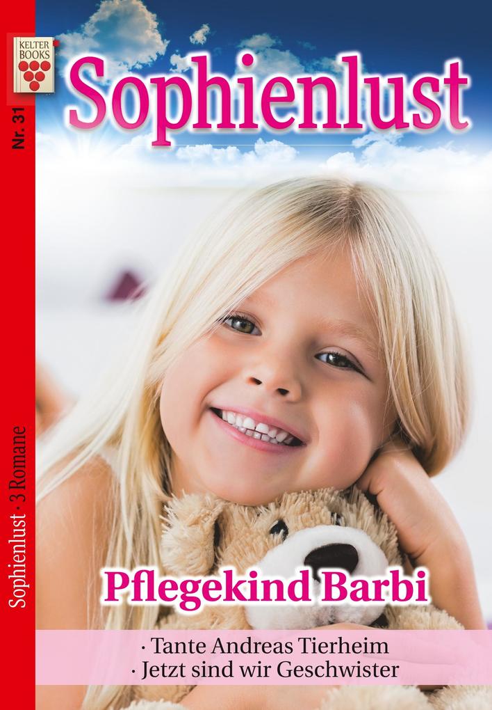 Image of Sophienlust Nr. 31: Pflegekind Barbi / Tante Andreas Tierheim / Jetzt sind wir Geschwister