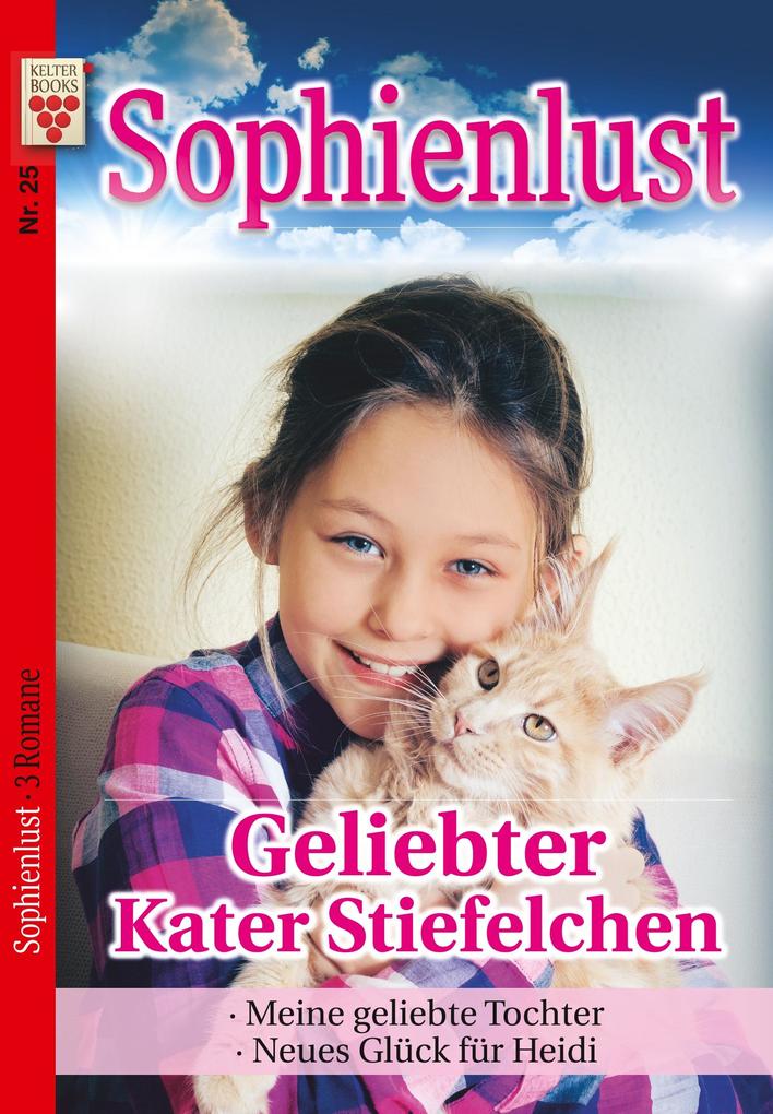 Image of Sophienlust Nr. 25: Geliebter Kater Stiefelchen / Meine geliebte Tochter / Neues Glück für Heidi