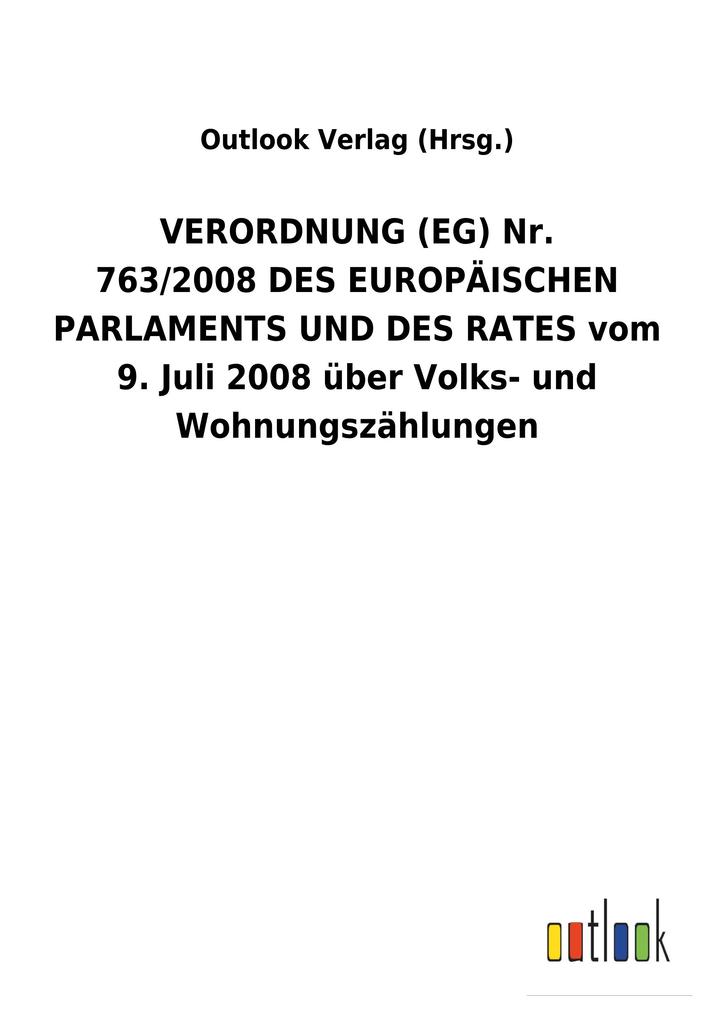 Image of VERORDNUNG (EG)Nr. 763/2008DES EUROPÄISCHEN PARLAMENTS UND DES RATES vom 9.Juli 2008 über Volks- und Wohnungszählungen