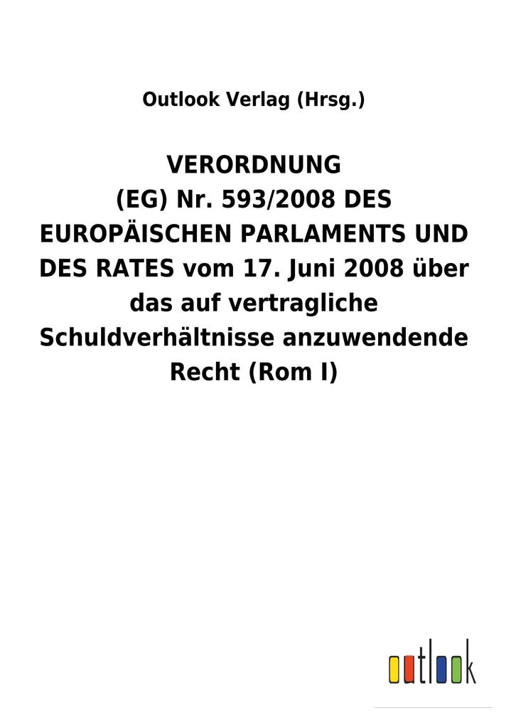 Image of VERORDNUNG (EG)Nr.593/2008DES EUROPÄISCHEN PARLAMENTS UND DES RATES vom 17.Juni 2008 über das auf vertragliche Schuldverhältnisse anzuwendende Recht (Rom I)