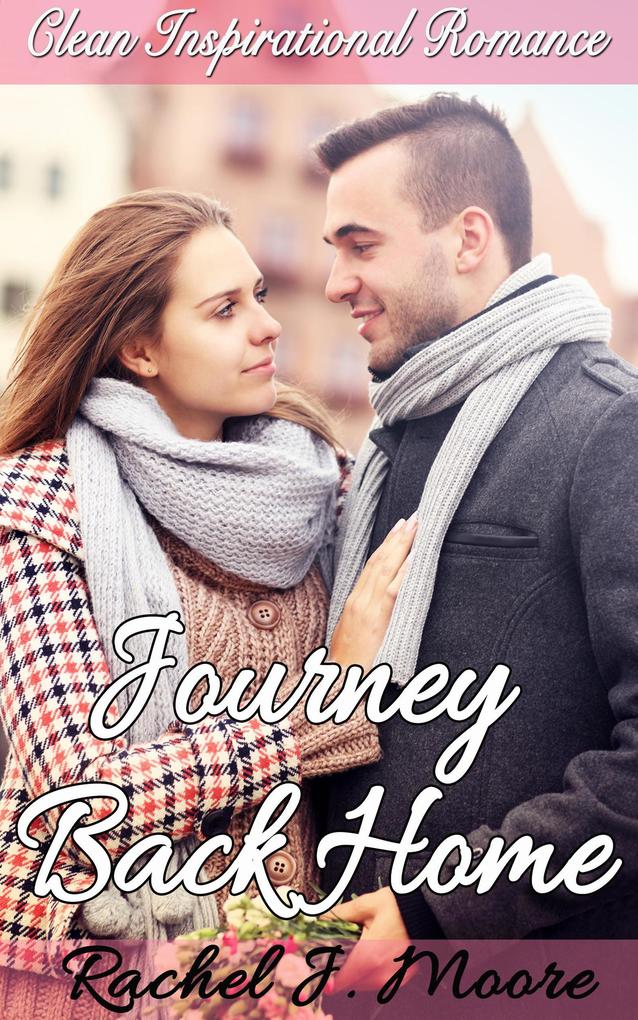 Journey Back Home - Clean Inspirational Romance
