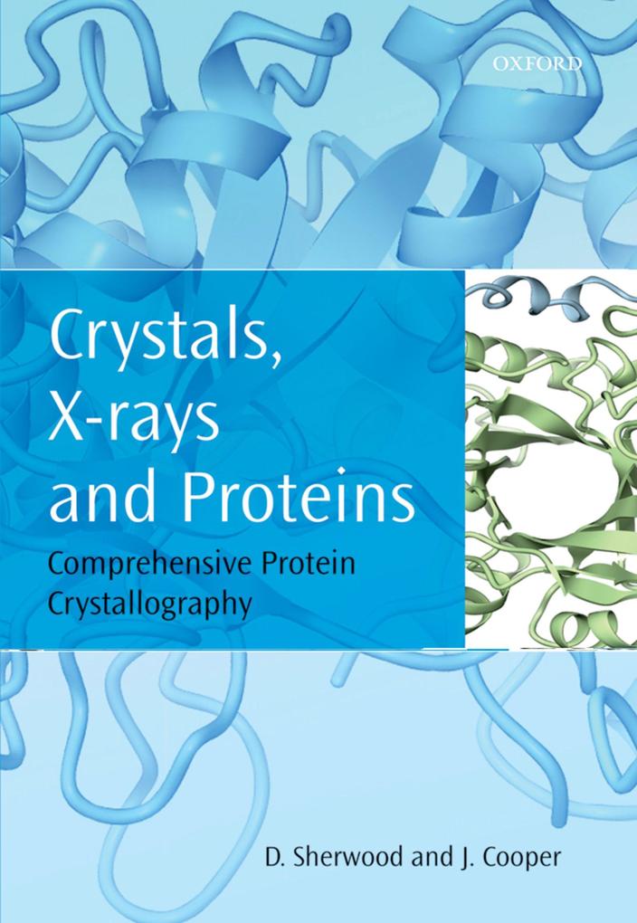 Crystals X-rays and Proteins