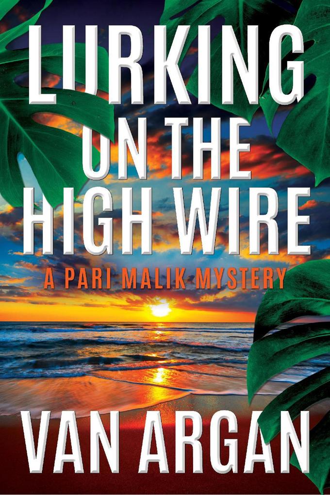 Lurking on the High Wire (A Pari Malik Mystery #4)