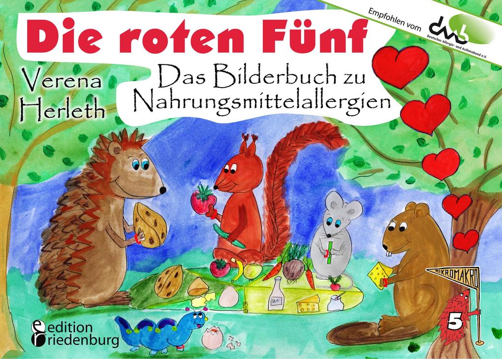 Die roten Fünf - Das Bilderbuch zu Nahrungsmittelallergien. Für alle Kinder die einen einzigartigen Körper haben. (Empfohlen vom DAAB - Deutscher Allergie- und Asthmabund e.V.)