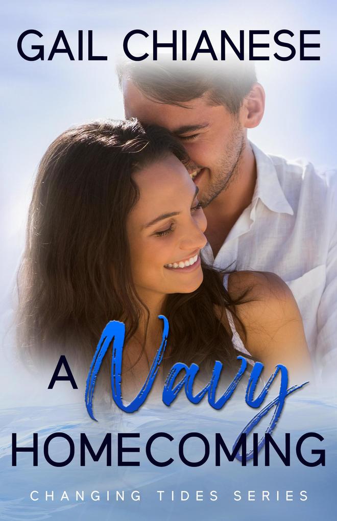 A Navy Homecoming (Changing Tides Contemporary Military Romance)