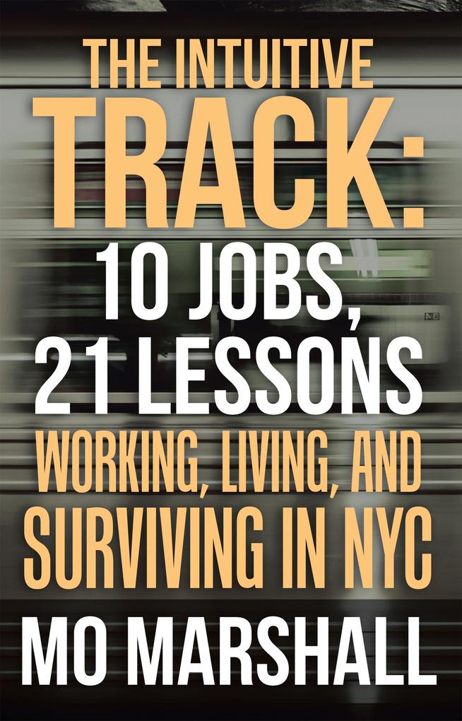 The Intuitive Track: 10 Jobs 21 Lessons