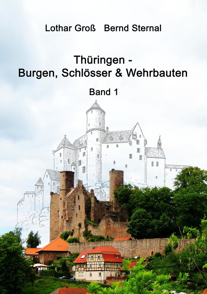 Thüringen - Burgen Schlösser & Wehrbauten Band 1