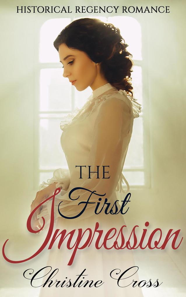 The First Impression - Clean Historical Regency Romance