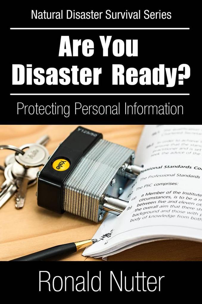 Are You Disaster Ready ? - Protecting Your Personal Information (Natural Disaster Survival Series #4)