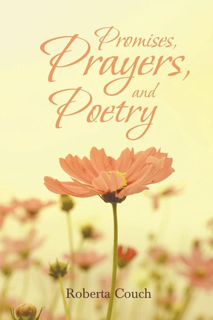 Promises Prayers and Poetry