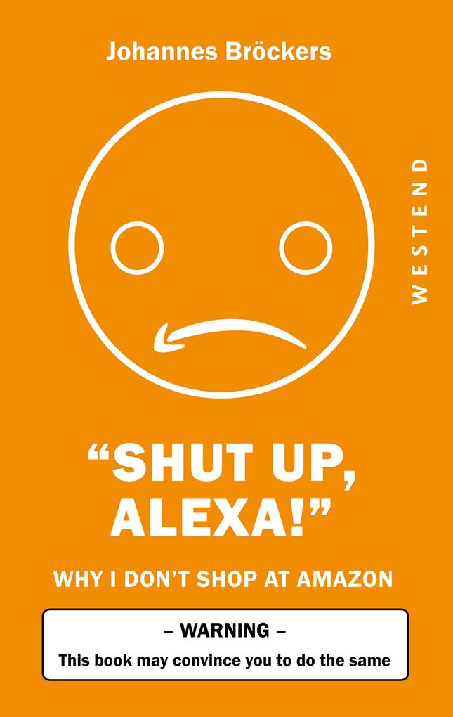 Shut up Alexa! - Johannes Bröckers