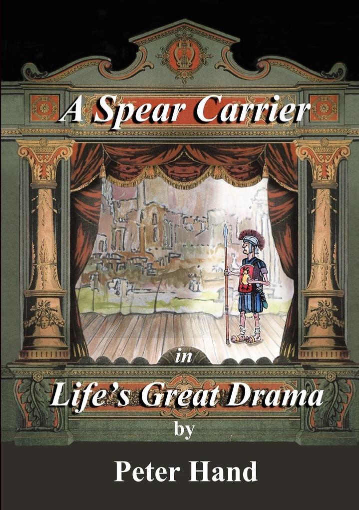 A Spear Carrier in Life‘s Great Drama