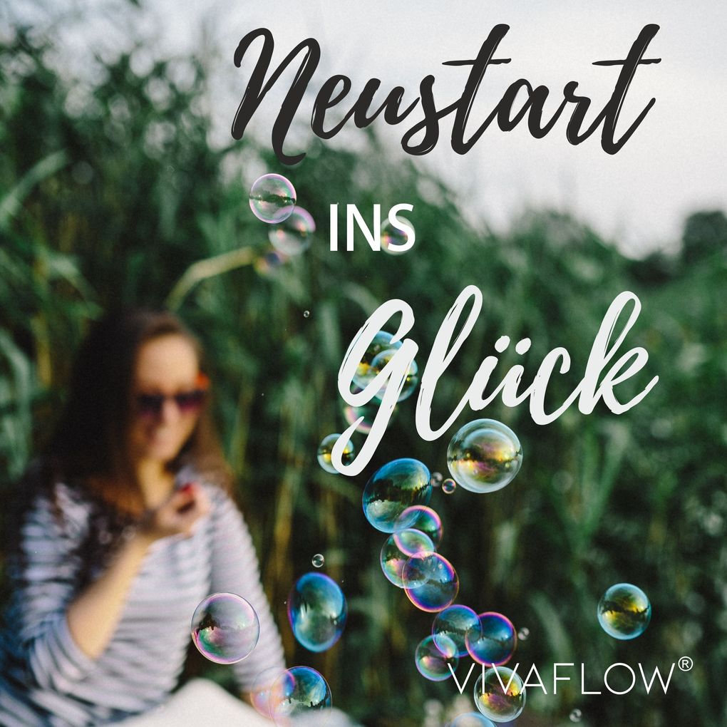 Neustart ins Glück Zitate Inspirationen & Affirmationen