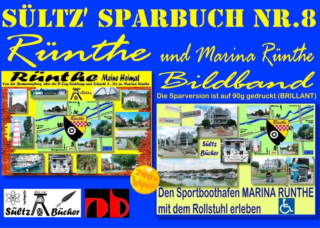 Sültz‘ Sparbuch Nr.8 - Rünthe & Marina Rünthe - 2 Bildbände - Von der Bumannsburg über die D-Zug-Siedlung und Schacht 3 bis zu Marina Rünthe