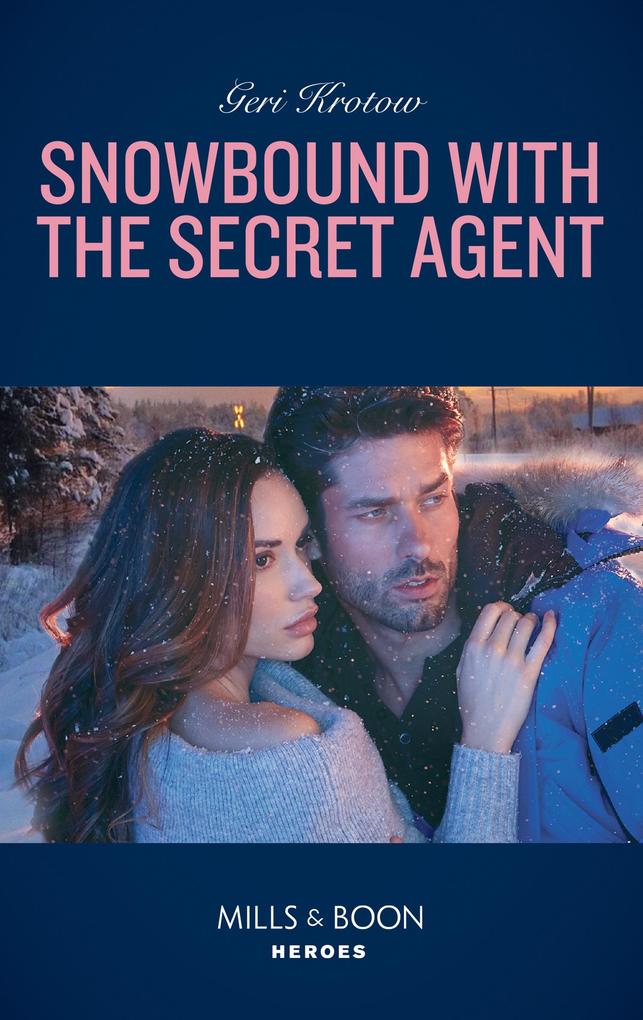 Snowbound With The Secret Agent (Mills & Boon Heroes) (Silver Valley P.D. Book 7)