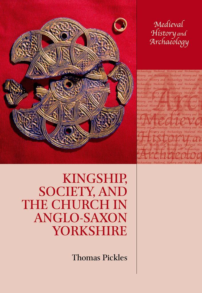 Kingship Society and the Church in Anglo-Saxon Yorkshire