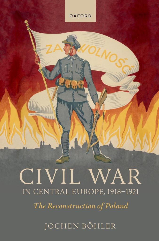 Civil War in Central Europe 1918-1921