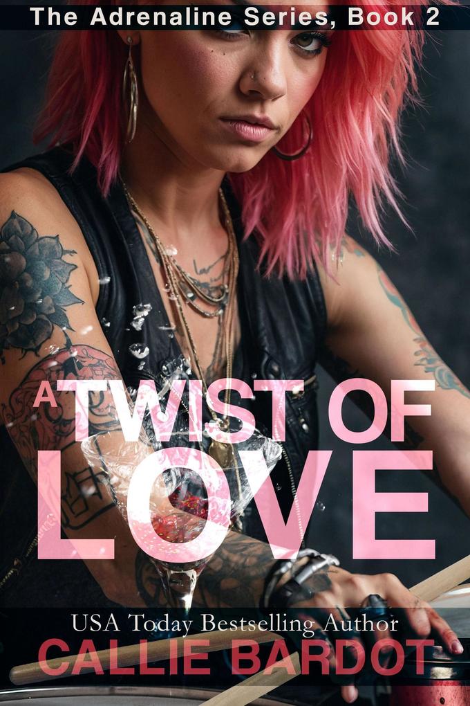A Twist of Love: A Rock Star Romance (Adrenaline #2)