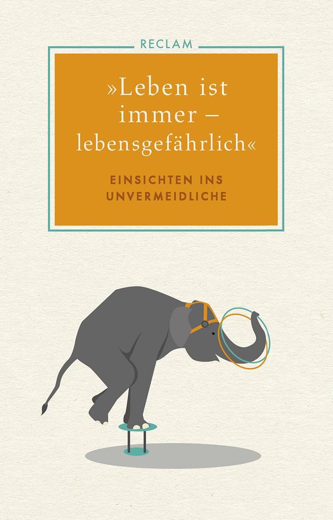 Image of »Leben ist immer - lebensgefährlich«