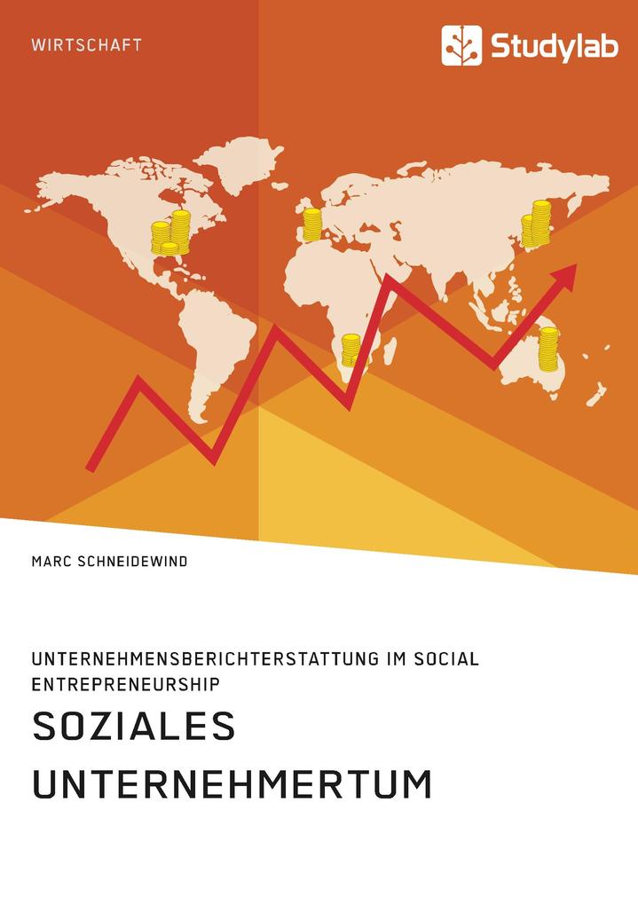 Soziales Unternehmertum. Unternehmensberichterstattung im Social Entrepreneurship