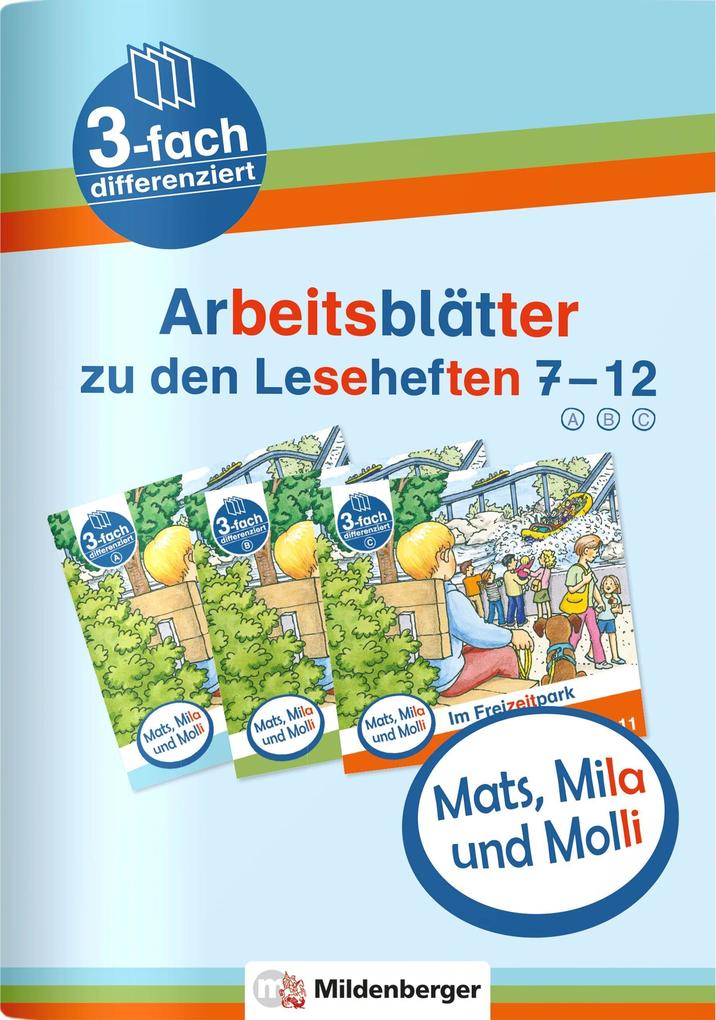 Mats Mila und Molli - Arbeitsblätter zu den Leseheften 7 - 12 (A B C)