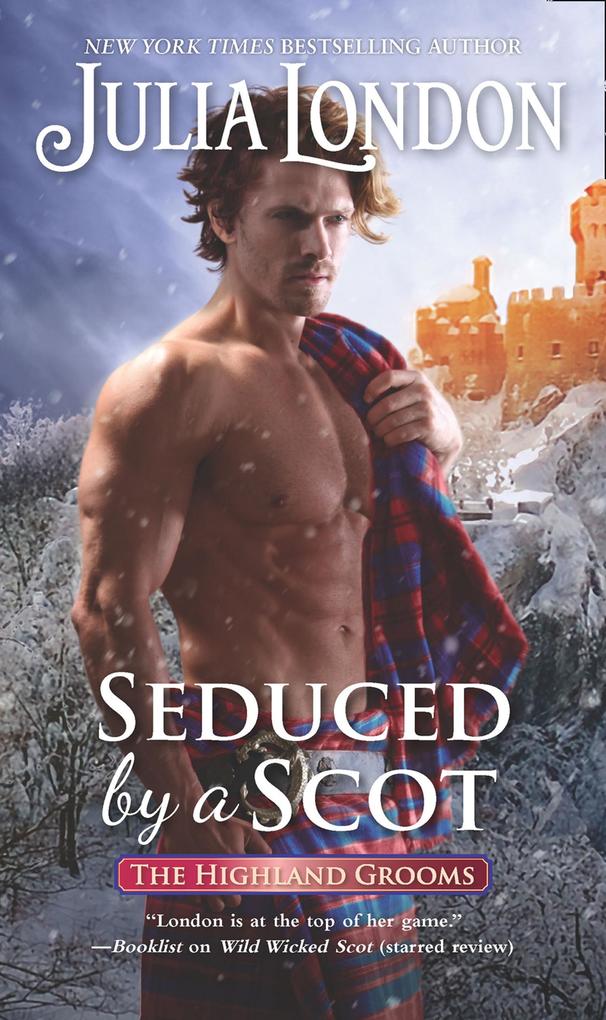 Seduced By A Scot (The Highland Grooms Book 6)