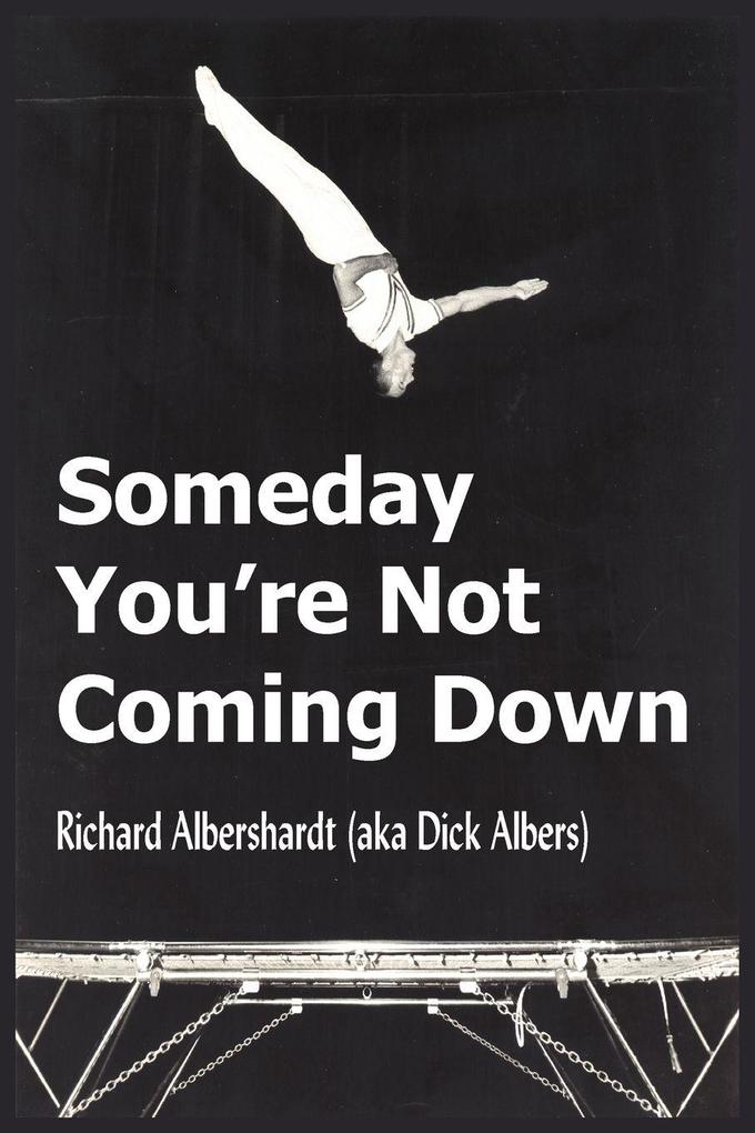 Someday You're Not Coming Down
