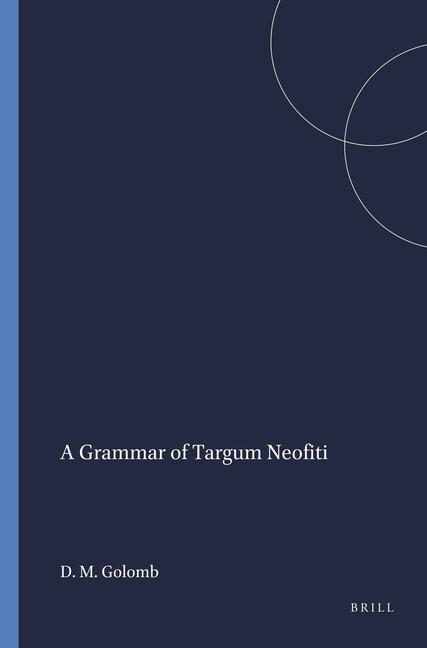 A Grammar of Targum Neofiti - David Marcus Golomb