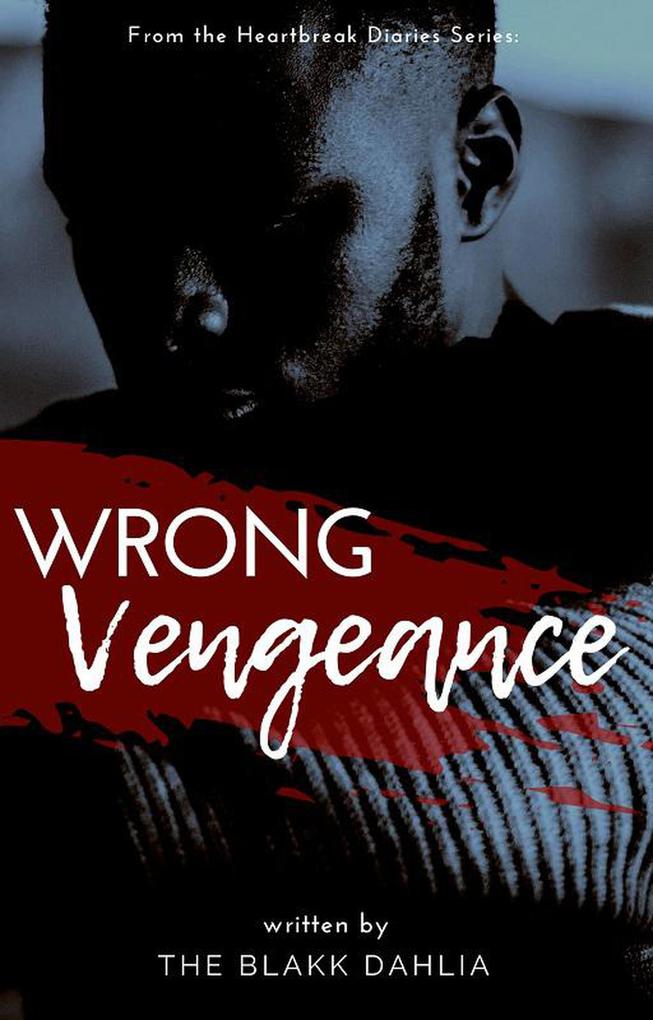 Wrong Vengeance (the Heartbreak Diaries)