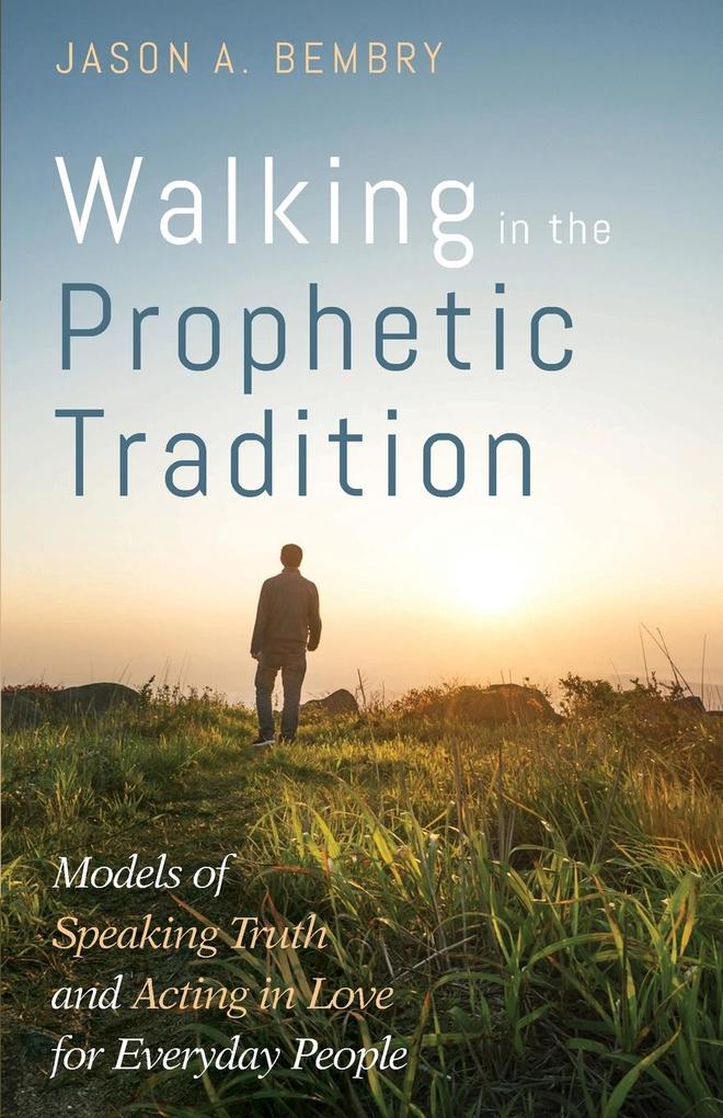 Walking in the Prophetic Tradition