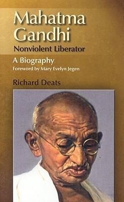 Mahatma Gandhi: Nonviolent Liberator; A Biography