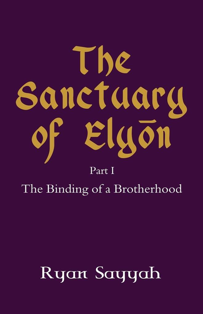 The Sanctuary of Elyon: The Binding of a Brotherhood