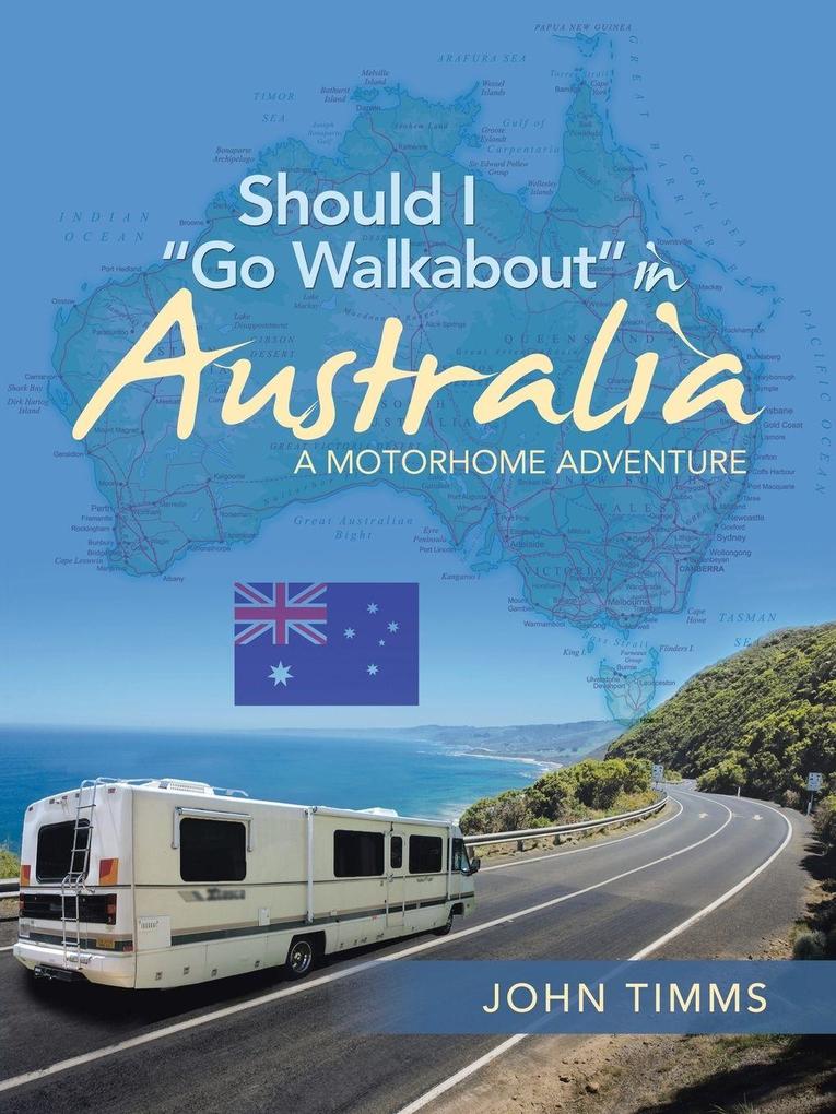 Should I 'Go Walkabout' in Australia